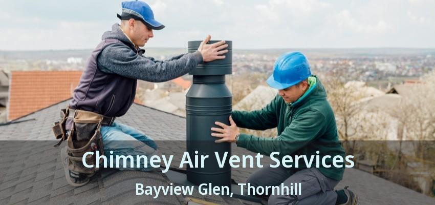 Chimney Air Vent Services Bayview Glen, Thornhill - ON
