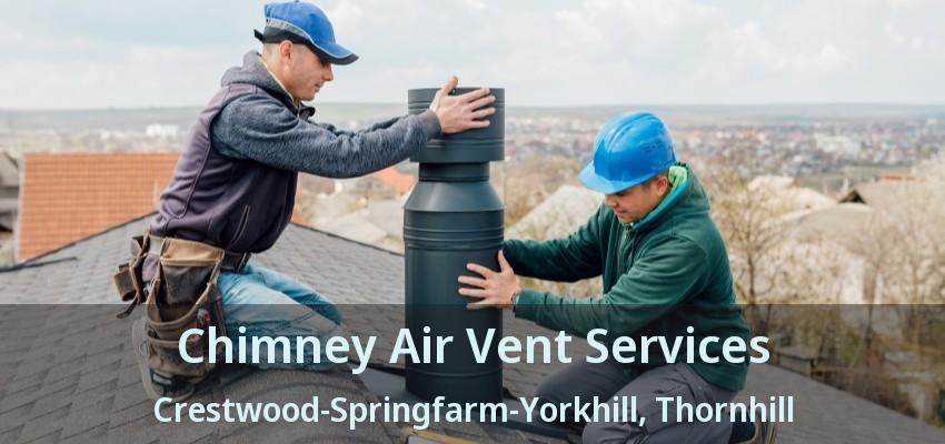Chimney Air Vent Services Crestwood-Springfarm-Yorkhill, Thornhill - ON