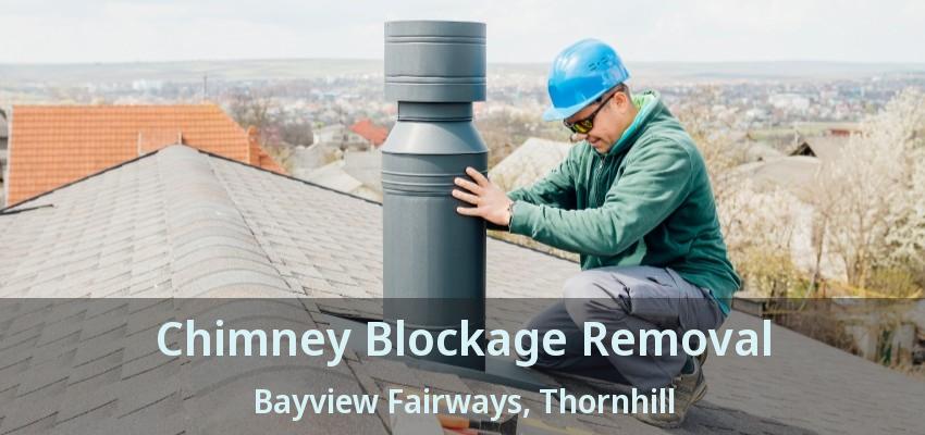 Chimney Blockage Removal Bayview Fairways, Thornhill - ON