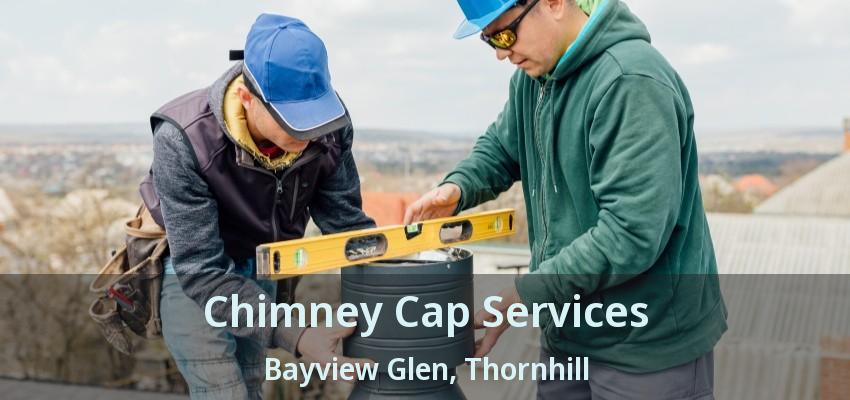 Chimney Cap Services Bayview Glen, Thornhill - ON