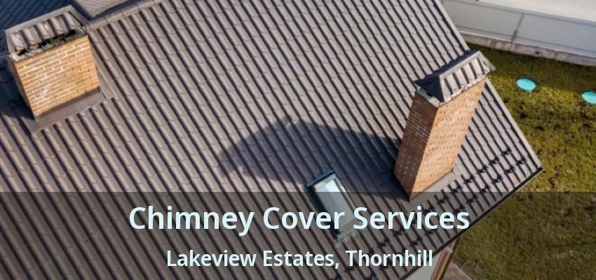 Chimney Cover Services Lakeview Estates, Thornhill - ON