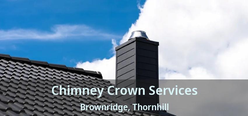Chimney Crown Services Brownridge, Thornhill - ON