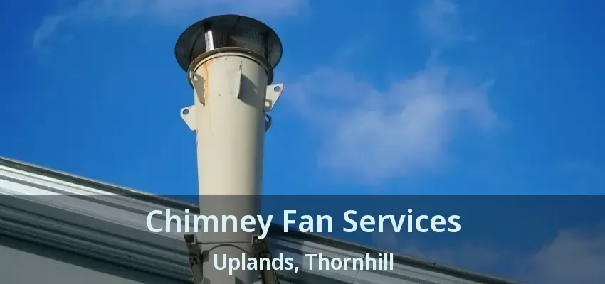 Chimney Fan Services Uplands, Thornhill - ON