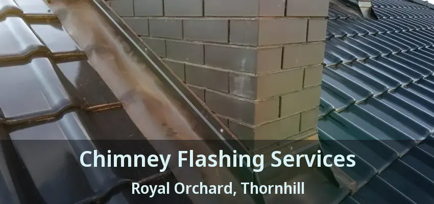 Chimney Flashing Services Royal Orchard, Thornhill - ON