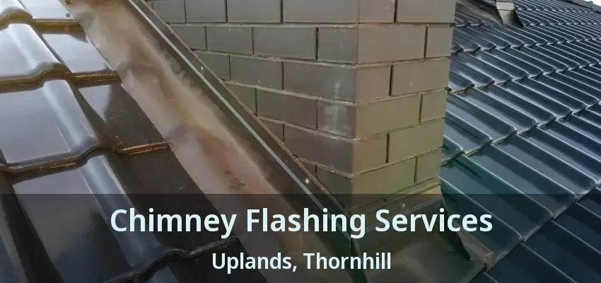 Chimney Flashing Services Uplands, Thornhill - ON