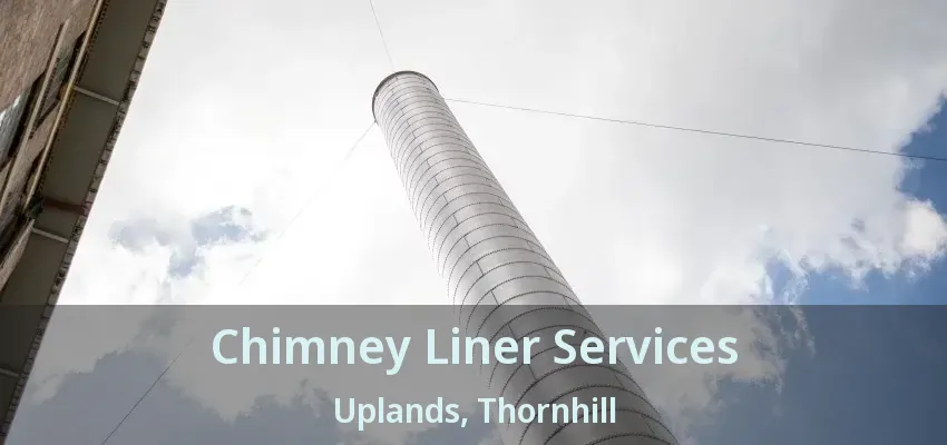 Chimney Liner Services Uplands, Thornhill - ON