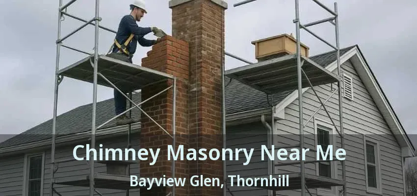 Chimney Masonry Near Me Bayview Glen, Thornhill - ON