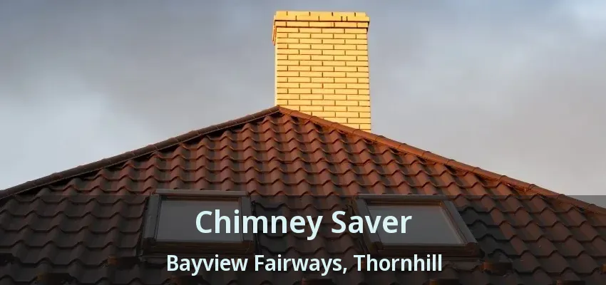 Chimney Saver Bayview Fairways, Thornhill - ON
