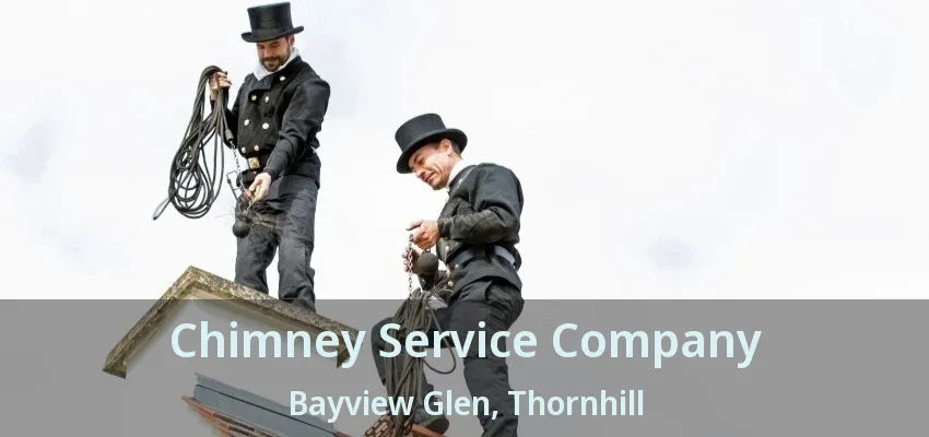 Chimney Service Company Bayview Glen, Thornhill - ON
