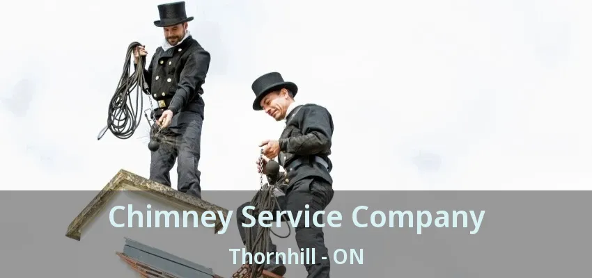 Chimney Service Company Thornhill - ON