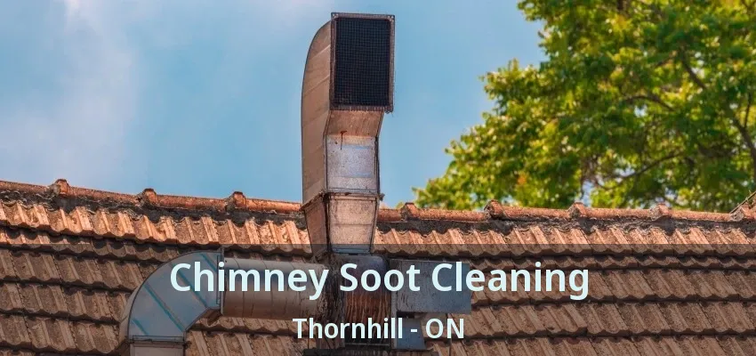 Chimney Soot Cleaning Thornhill - ON