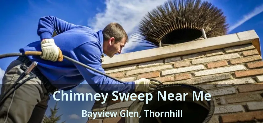Chimney Sweep Near Me Bayview Glen, Thornhill - ON