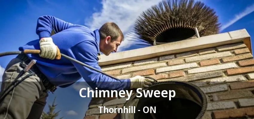 Chimney Sweep Thornhill - ON