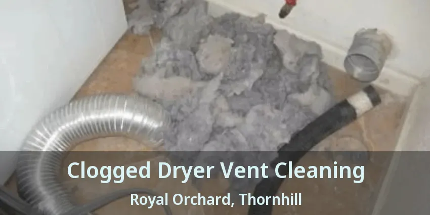 Clogged Dryer Vent Cleaning Royal Orchard, Thornhill - ON