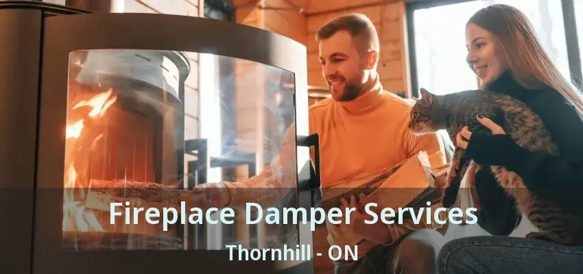 Fireplace Damper Services Thornhill - ON