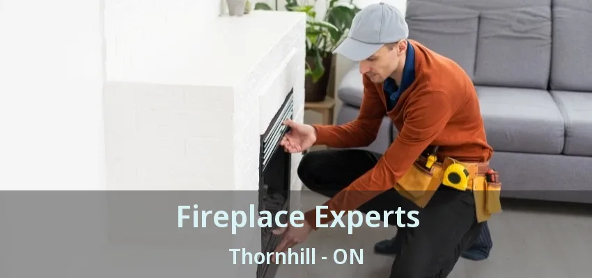Fireplace Experts Thornhill - ON