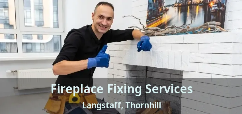Fireplace Fixing Services Langstaff, Thornhill - ON