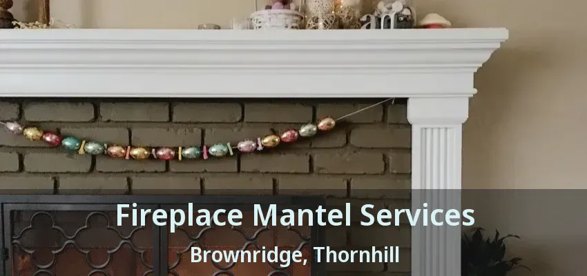 Fireplace Mantel Services Brownridge, Thornhill - ON