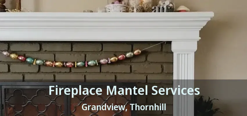 Fireplace Mantel Services Grandview, Thornhill - ON