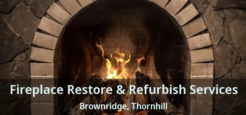 Fireplace Restore & Refurbish Services Brownridge, Thornhill - ON