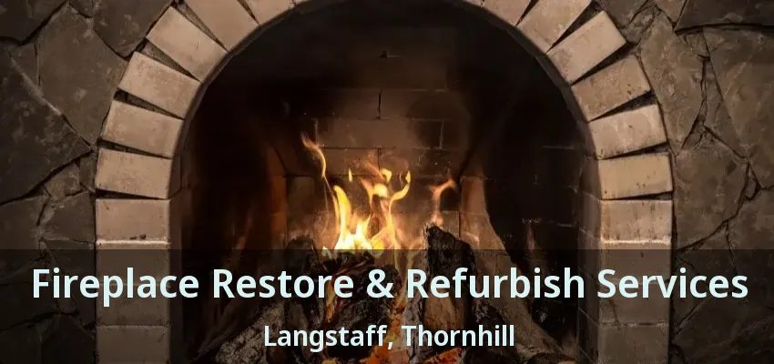 Fireplace Restore & Refurbish Services Langstaff, Thornhill - ON