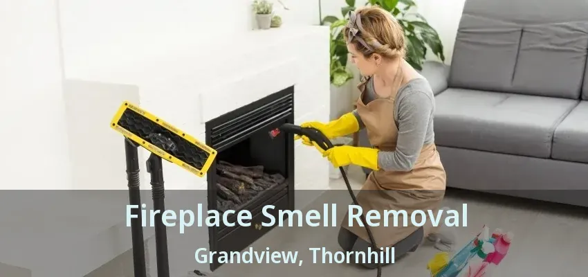 Fireplace Smell Removal Grandview, Thornhill - ON
