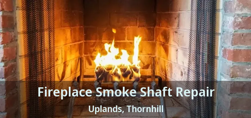 Fireplace Smoke Shaft Repair Uplands, Thornhill - ON