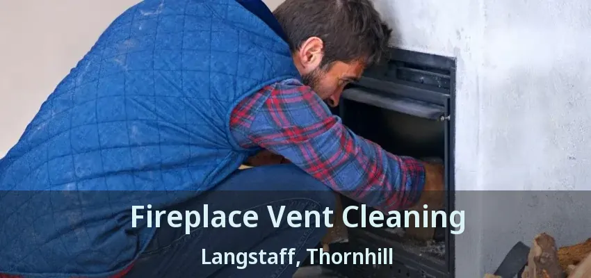 Fireplace Vent Cleaning Langstaff, Thornhill - ON