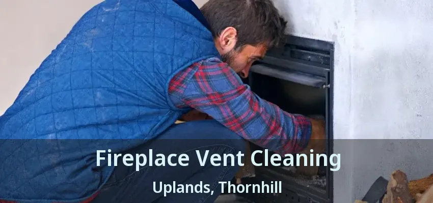 Fireplace Vent Cleaning Uplands, Thornhill - ON