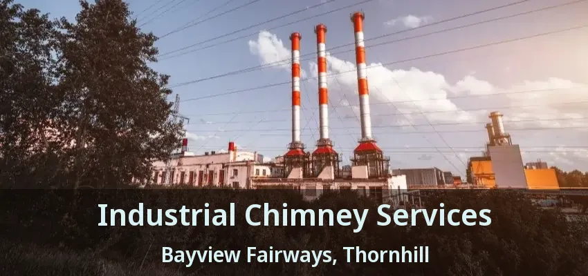 Industrial Chimney Services Bayview Fairways, Thornhill - ON