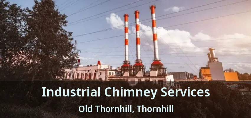 Industrial Chimney Services Old Thornhill, Thornhill - ON