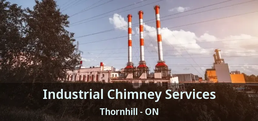 Industrial Chimney Services Thornhill - ON